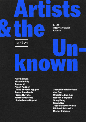 Artists & the Unknown: Art21 Interviews with Artists