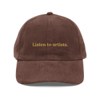 "Listen to artists" Corduroy Cap