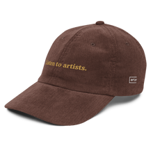 Load image into Gallery viewer, &quot;Listen to artists&quot; corduroy cap
