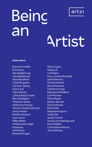 Being an Artist: Artist Interviews with Art21